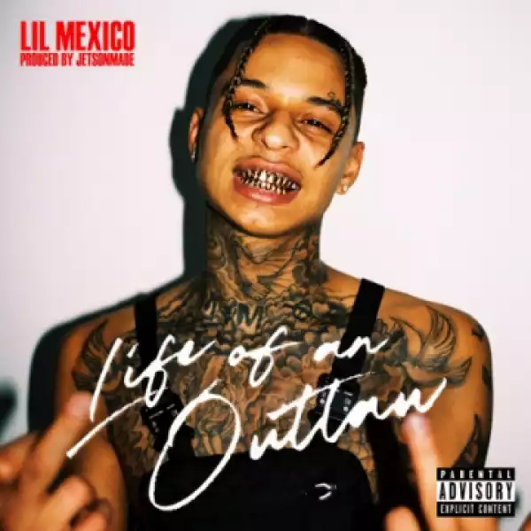 Life of an Outlaw BY Lil Mexico